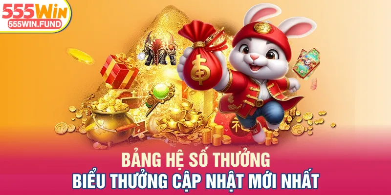 Bảng hệ số thưởng biểu thưởng cập nhật mới nhất