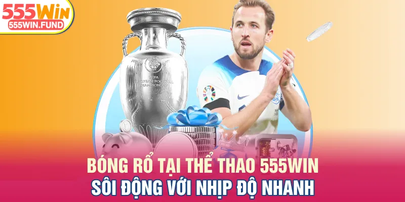 Bóng rổ tại thể thao 555WIN sôi động với nhịp độ nhanh