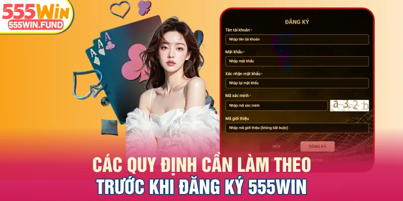 Các quy định cần làm theo trước khi đăng ký 555WIN