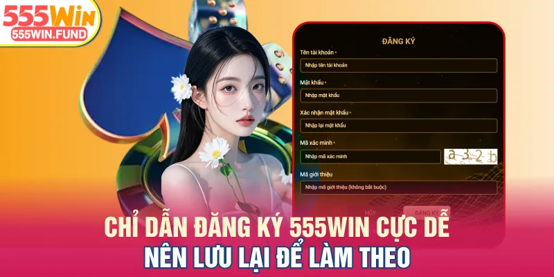 Chỉ dẫn đăng ký 555WIN cực dễ nên lưu lại để làm theo