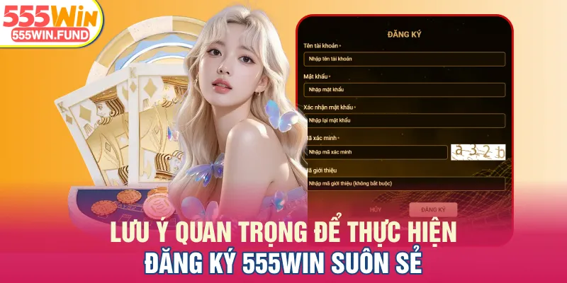Lưu ý quan trọng để thực hiện đăng ký 555WIN suôn sẻ