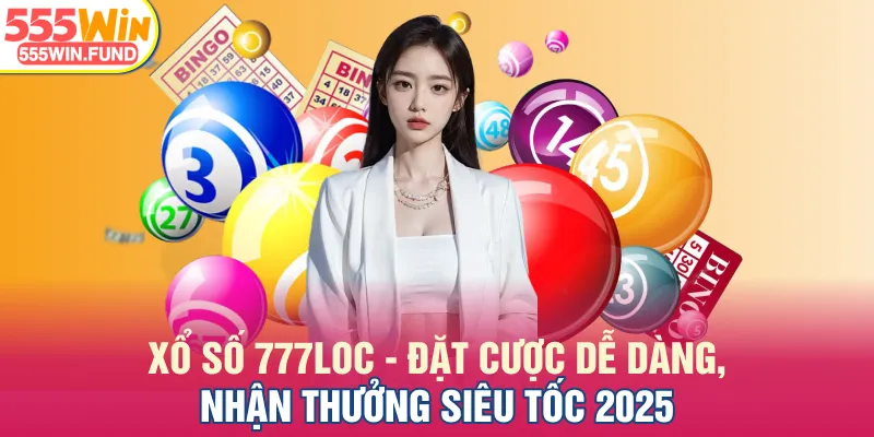 Một số hình thức chơi xổ số 555WIN đang triển khai
