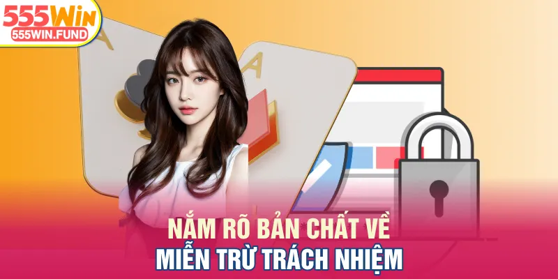Nắm rõ bản chất về miễn trừ trách nhiệm