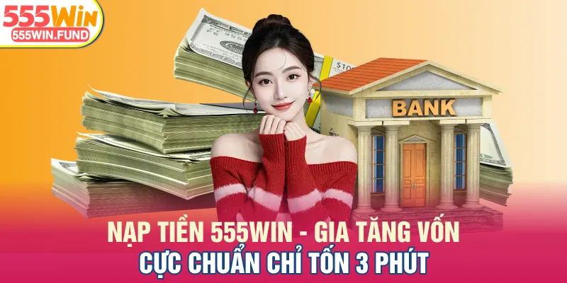 Nạp tiền 555WIN