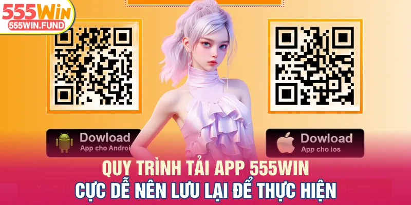 Quy trình tải app 555WIN cực dễ nên lưu lại để thực hiện
