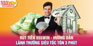 Rút tiền 555WIN