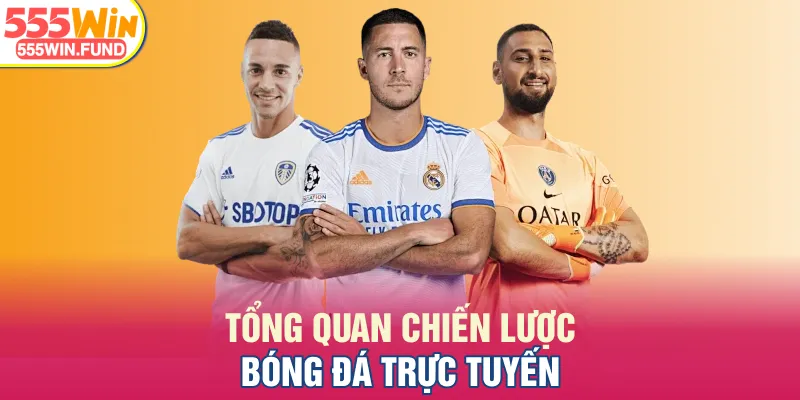 Tổng quan chiến lược bóng đá trực tuyến